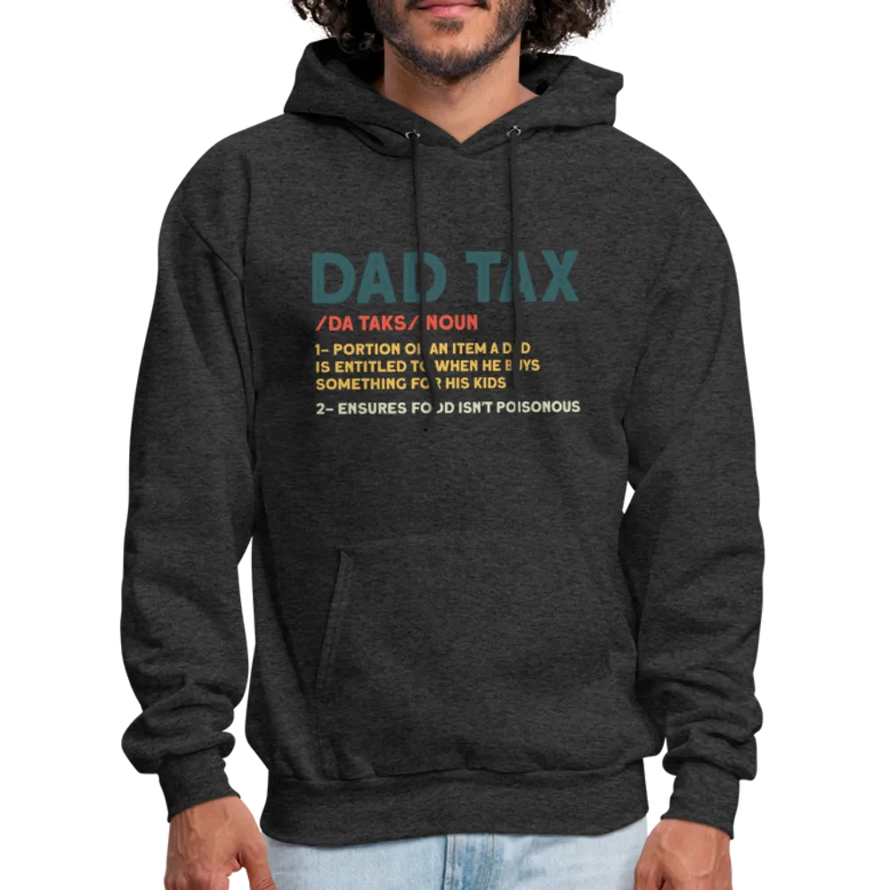 Dad Tax Meaning Hoodie (Da Taks / Noun)